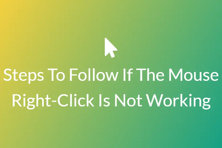 Steps To Follow If The Mouse Right-Click Is Not Working