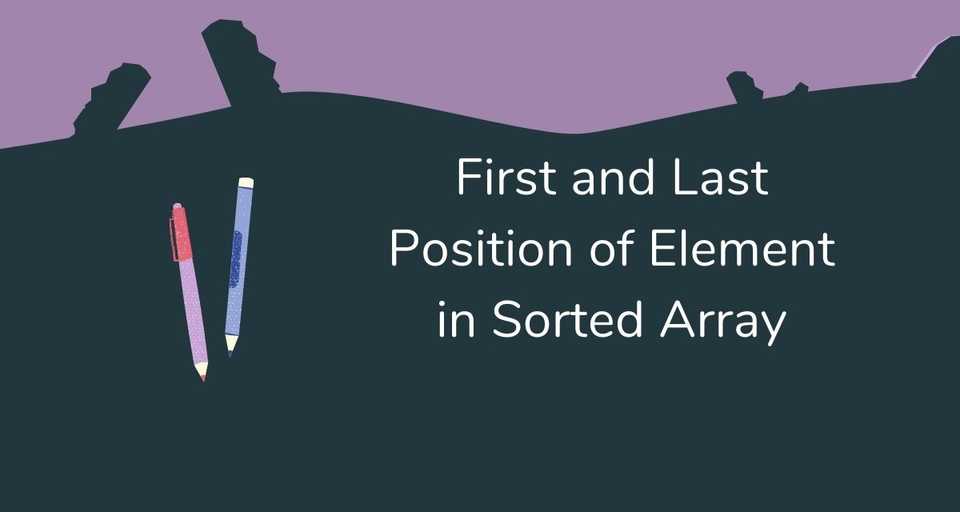 Find the First and Last Position of an Element in a Sorted Array