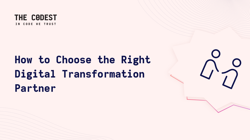 How to Choose Right Digital Transformation Technology Partner  - Image