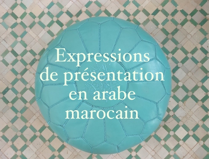 20 expressions de présentation en arabe marocain