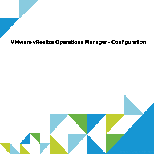 VMware vRealize Operations Manager - Configuration