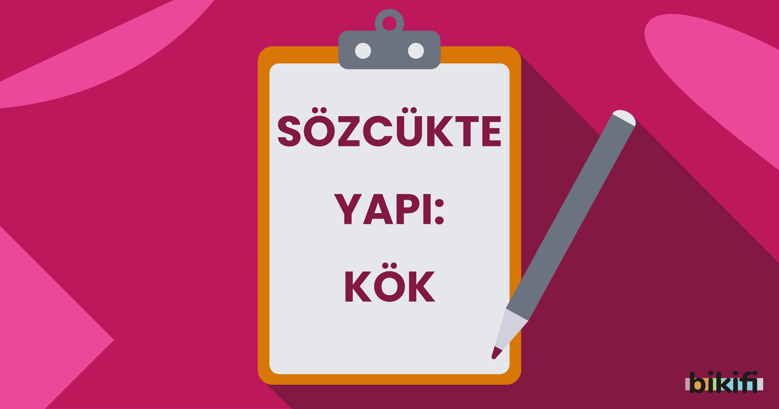 Sözcükte Yapı: Kök
