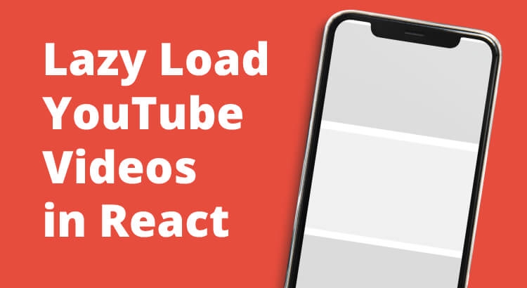 Lazy Load YouTube Videos in React Lazy Load YouTube Videos in React