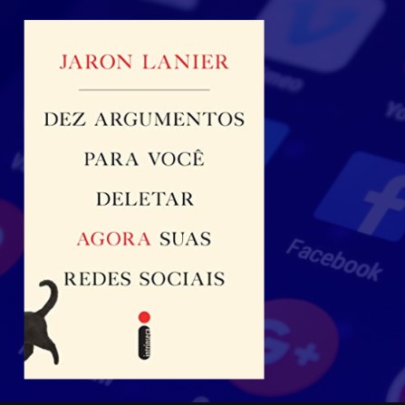 capa do livro Dez Argumentos Para Você Deletar Agora Suas Redes Sociais de Jason Lanier
