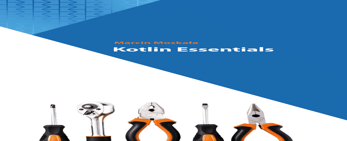 Kotlin Essentials - My experience reviewing the latest Marcin Moskala book