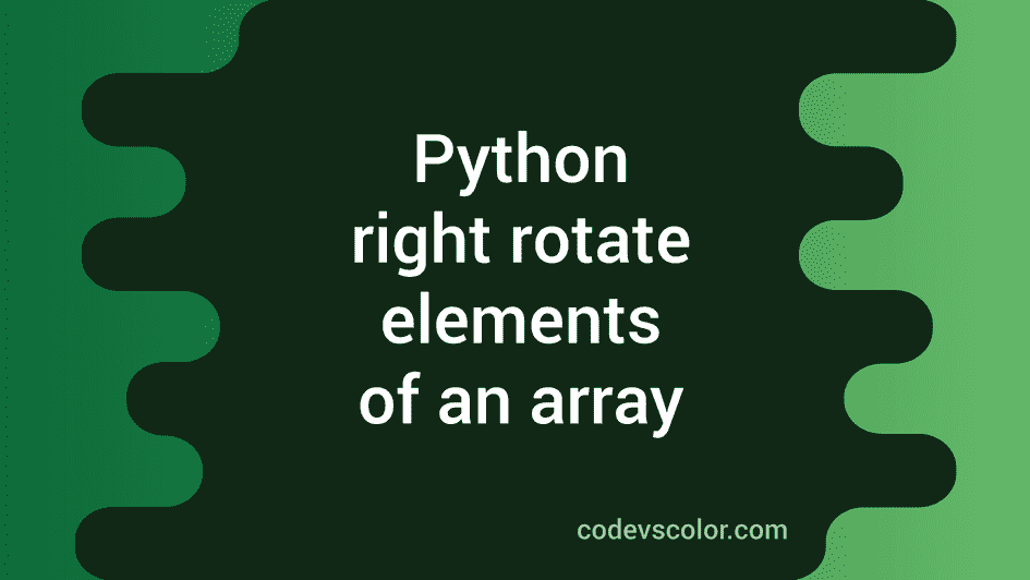 python-program-to-right-rotate-the-elements-of-an-array-n-number-of