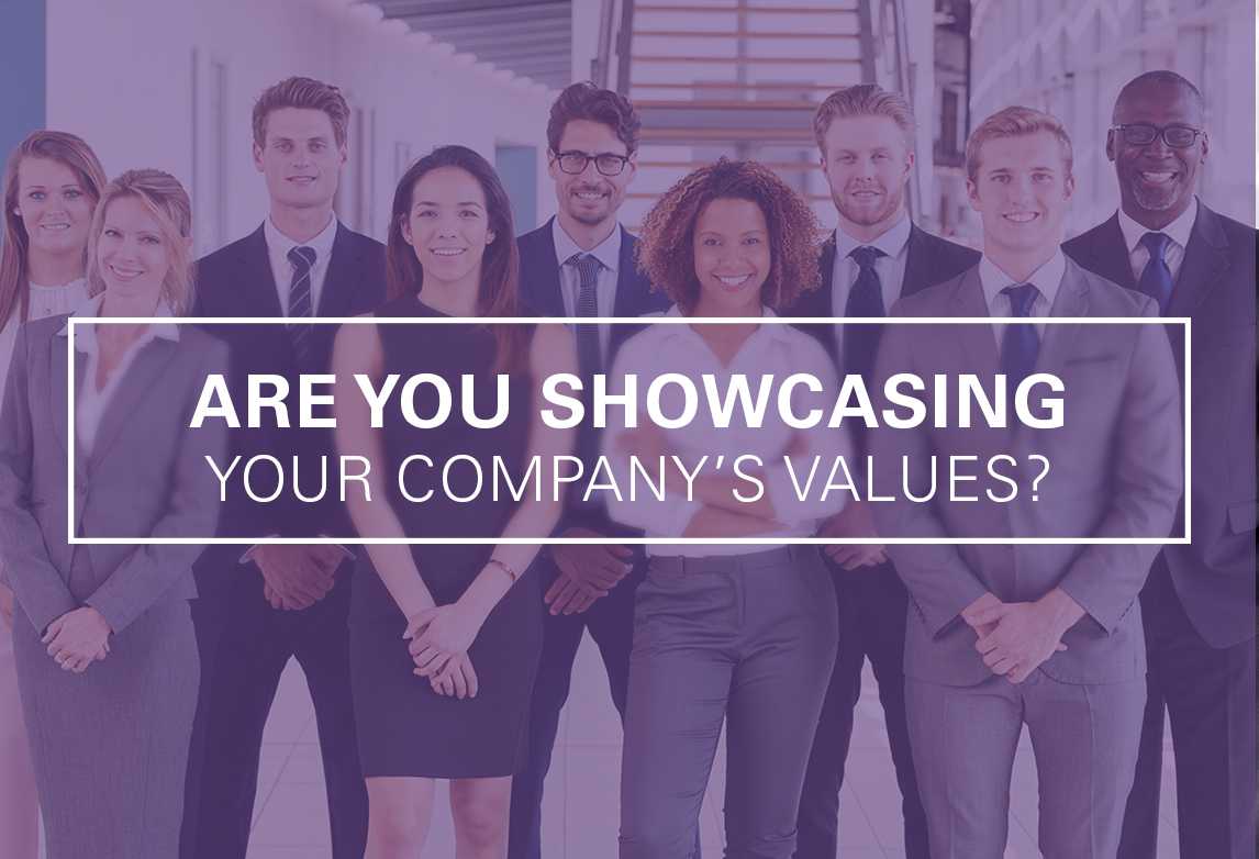 Do You Showcase Your Company’s Values?  