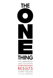 The ONE Thing, by Gary Keller