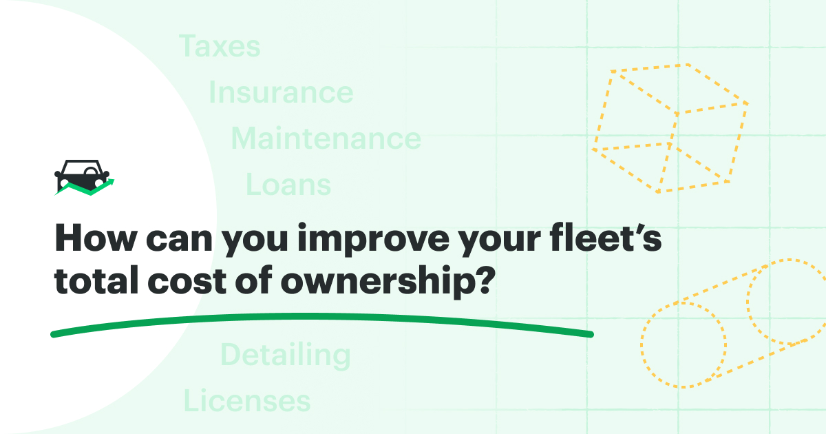 How can you improve your fleet’s TCO?