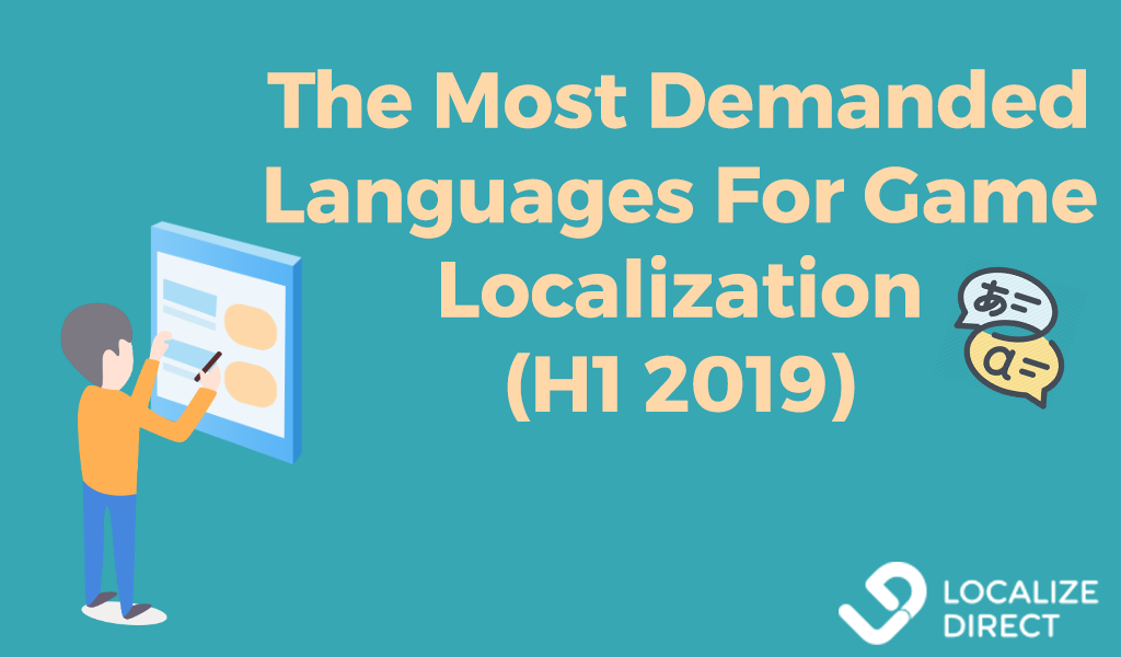 Revealed: The Most Demanded Languages For Game Localization (H1 2019)