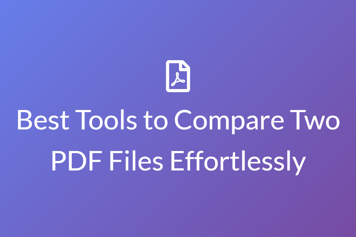 Best Tools to Compare Two PDF Files Effortlessly