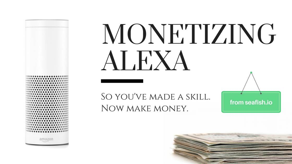 Monetizing Alexa Skills