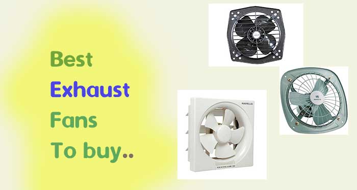 Best exhaust fans in India - For bathroom, kitchen & office.