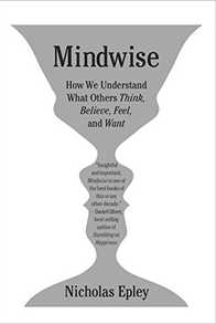 Mindwise: Why We Misunderstand What Others Think, Believe, Feel, and Want Cover