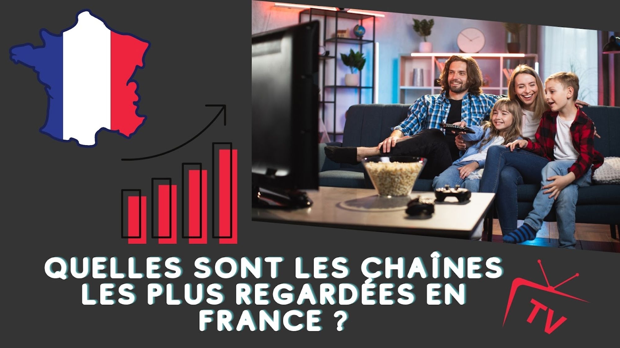 Les chaînes les plus regardées en France : on vous dit tout