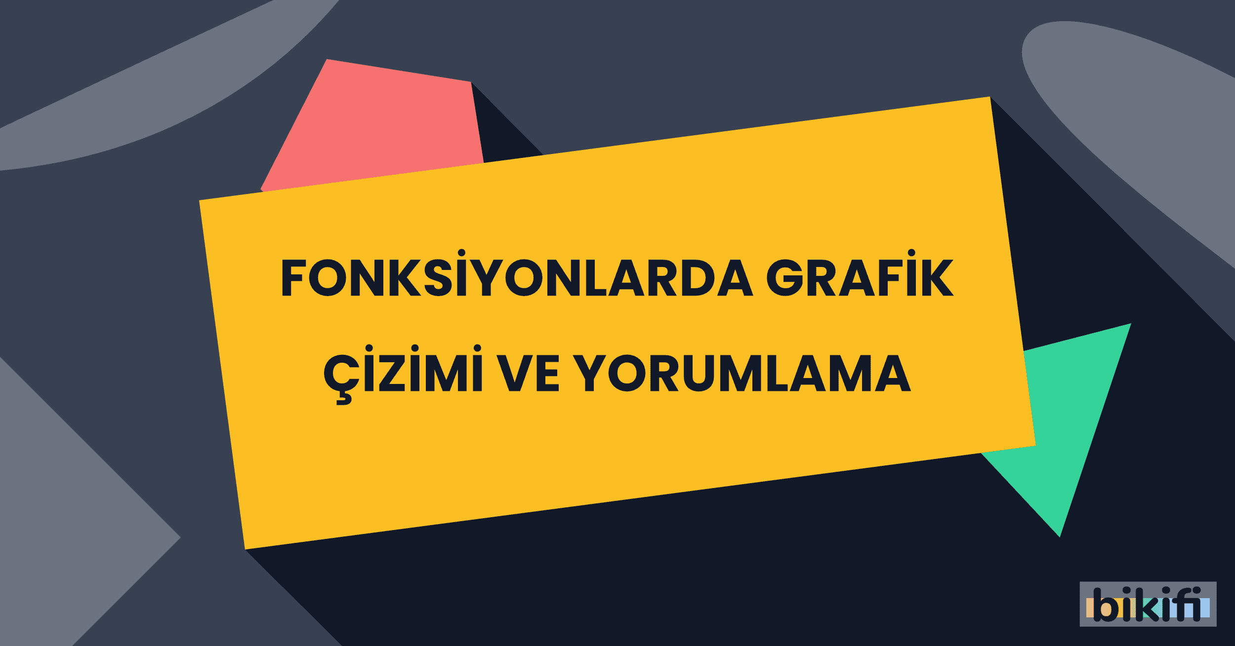 Fonksiyonlarda Grafik Çizimi ve Yorumlama