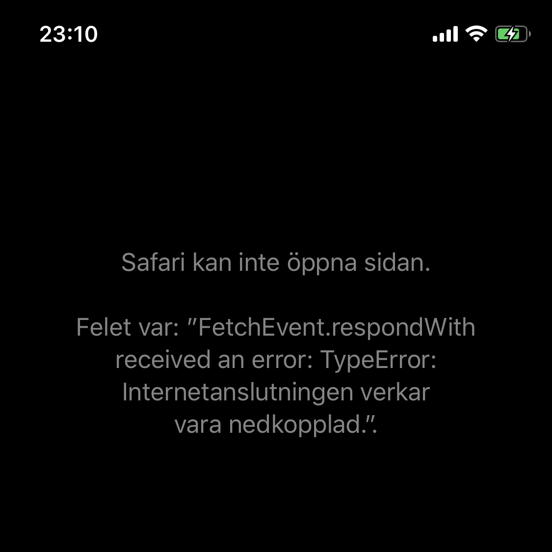 Safari cannot open the page. Error: FetchEvent.respondWith received an error: TypeError: Internet connection seems down.
