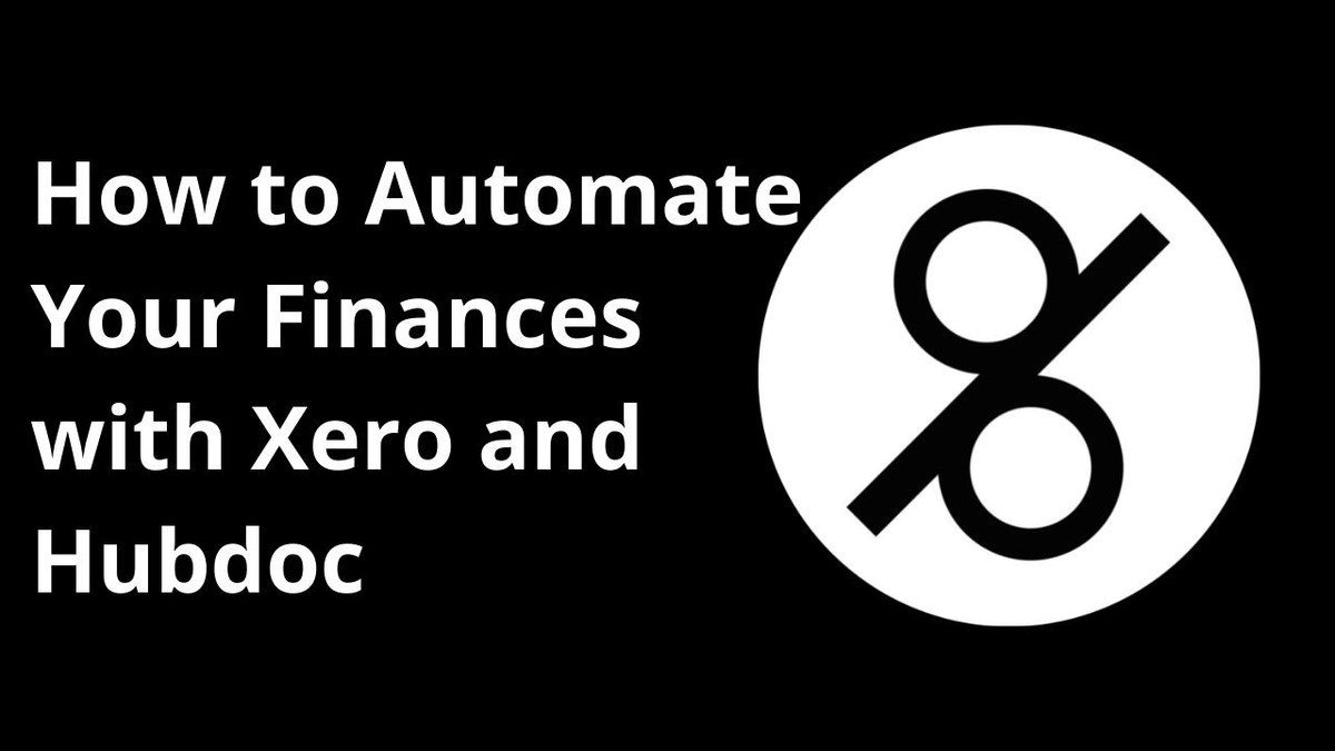 How to Automate Your Finances with Xero and Hubdoc