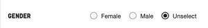 A screenshot of a form, with a radio input labeled &quot;Gender&quot; with the options &quot;Female&quot;, &quot;Male&quot;, and &quot;Unselect&quot;