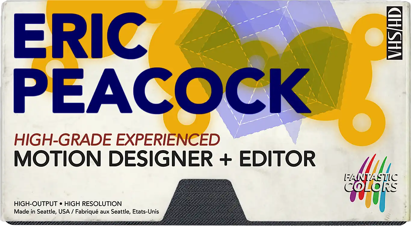 Eric Peacock high-grade experienced motion designer + editor on a VHS cassette sleeve.
