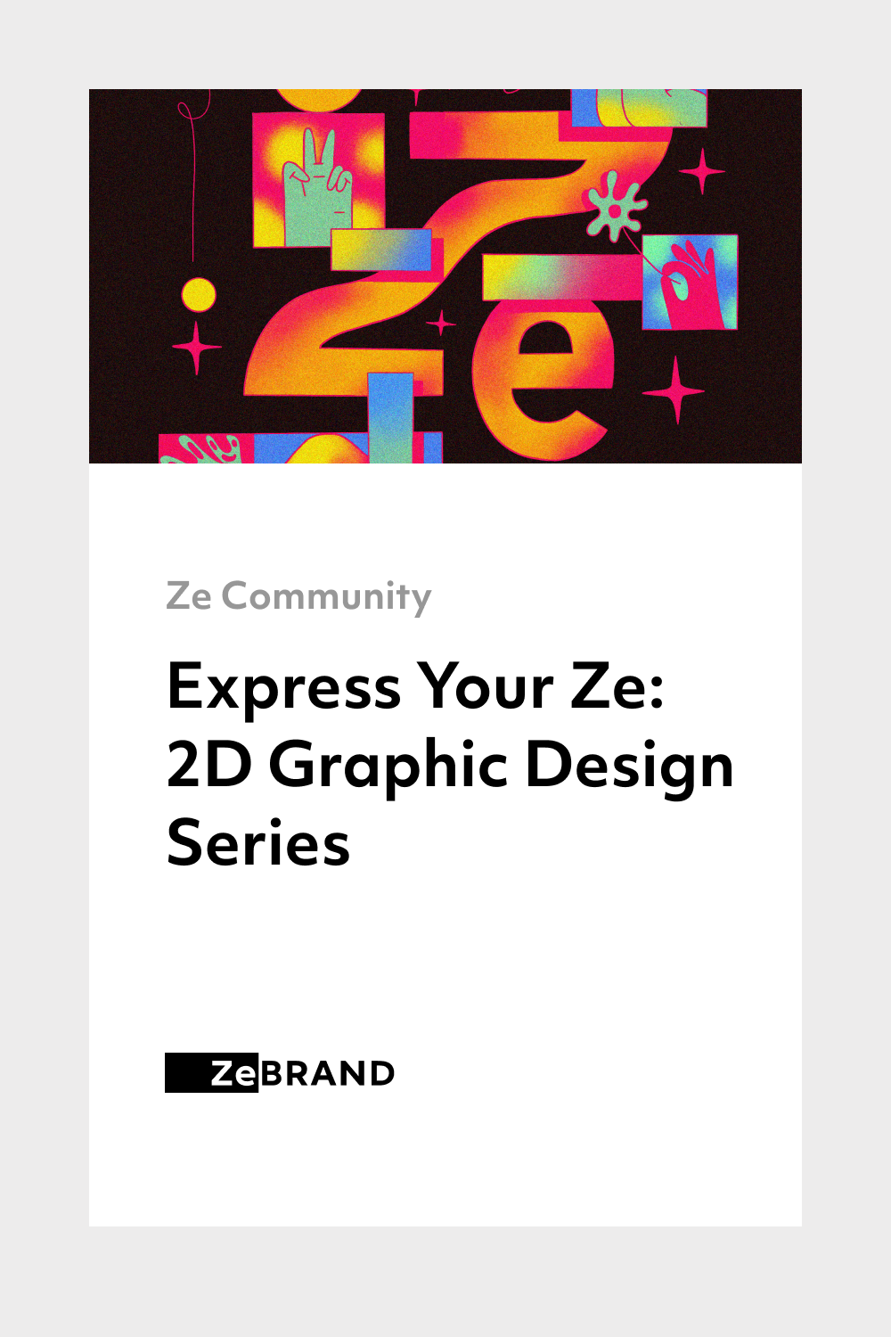 Express Your Ze: 2D Graphic Design Series