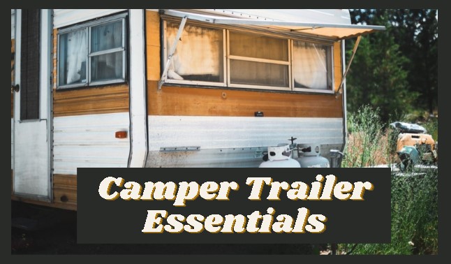 Camper trailer essentials