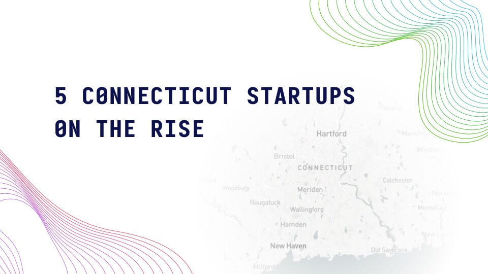 5 Connecticut Startups on the Rise - Image