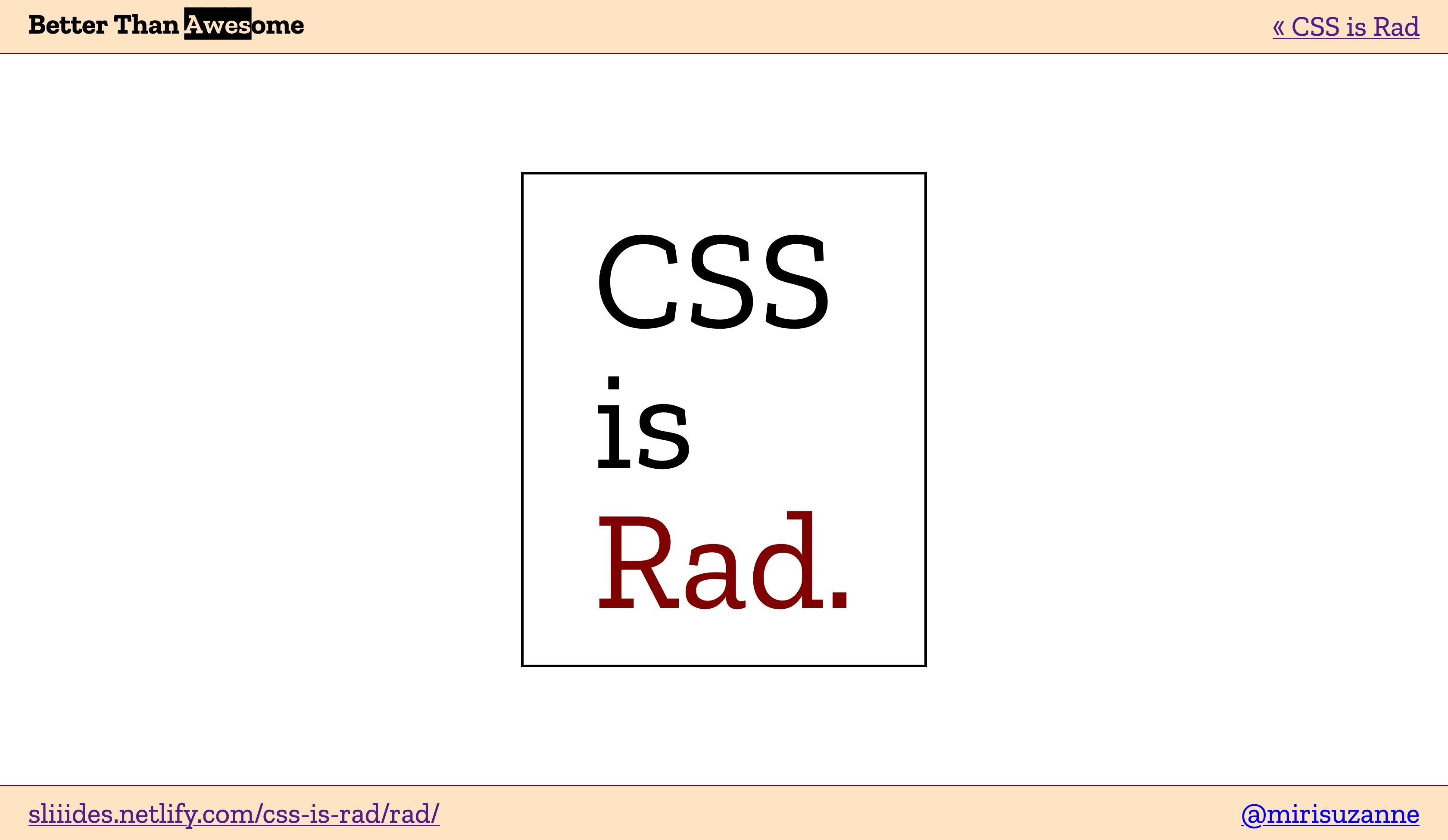 Slide of "CSS is Awesome" overflow meme,
but "CSS is Rad"
(which fits the box just fine)