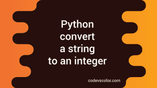 Python program to convert a string to an integer - CodeVsColor