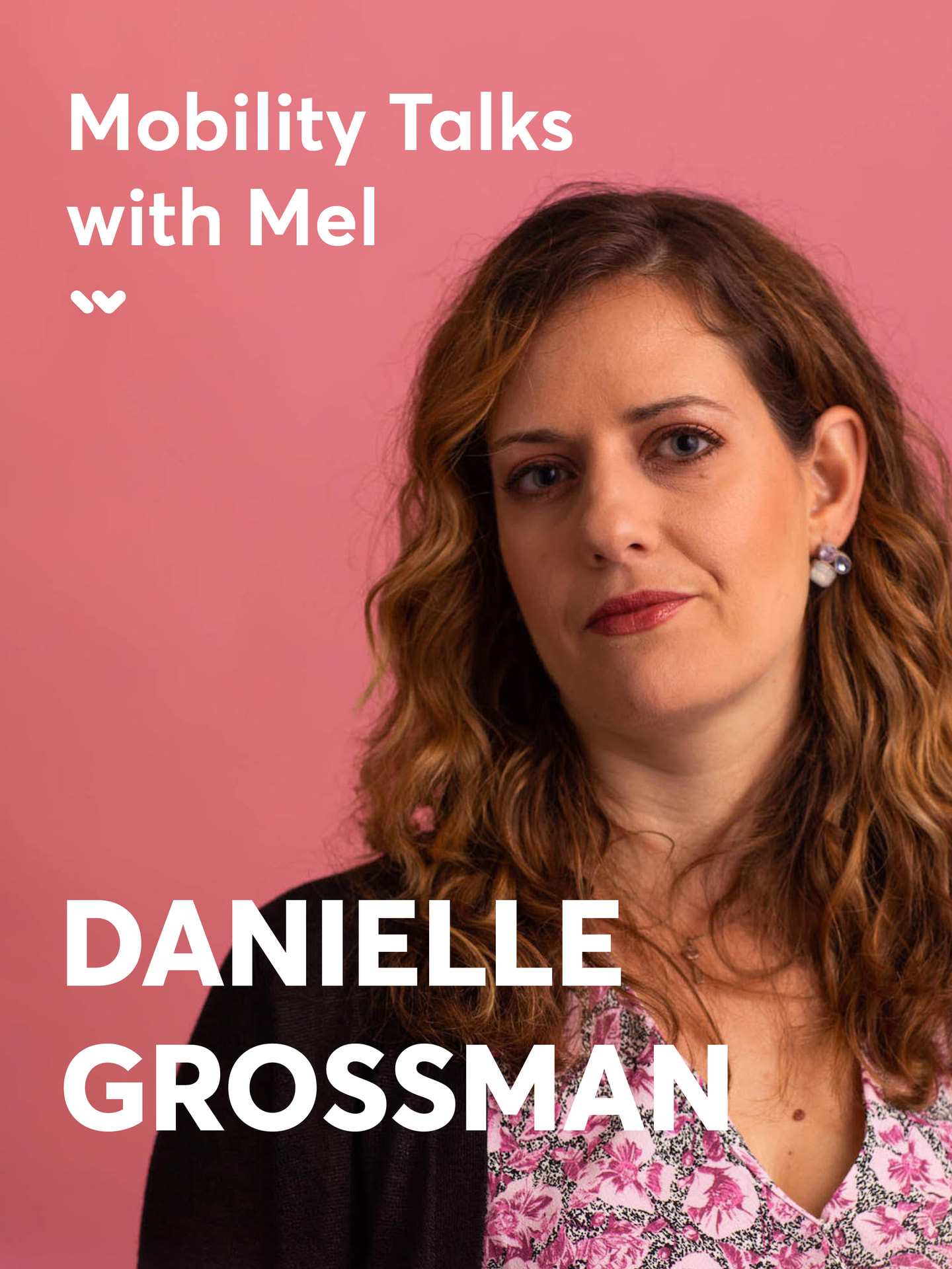 Mobility Talks with Mel: Danielle Grossman