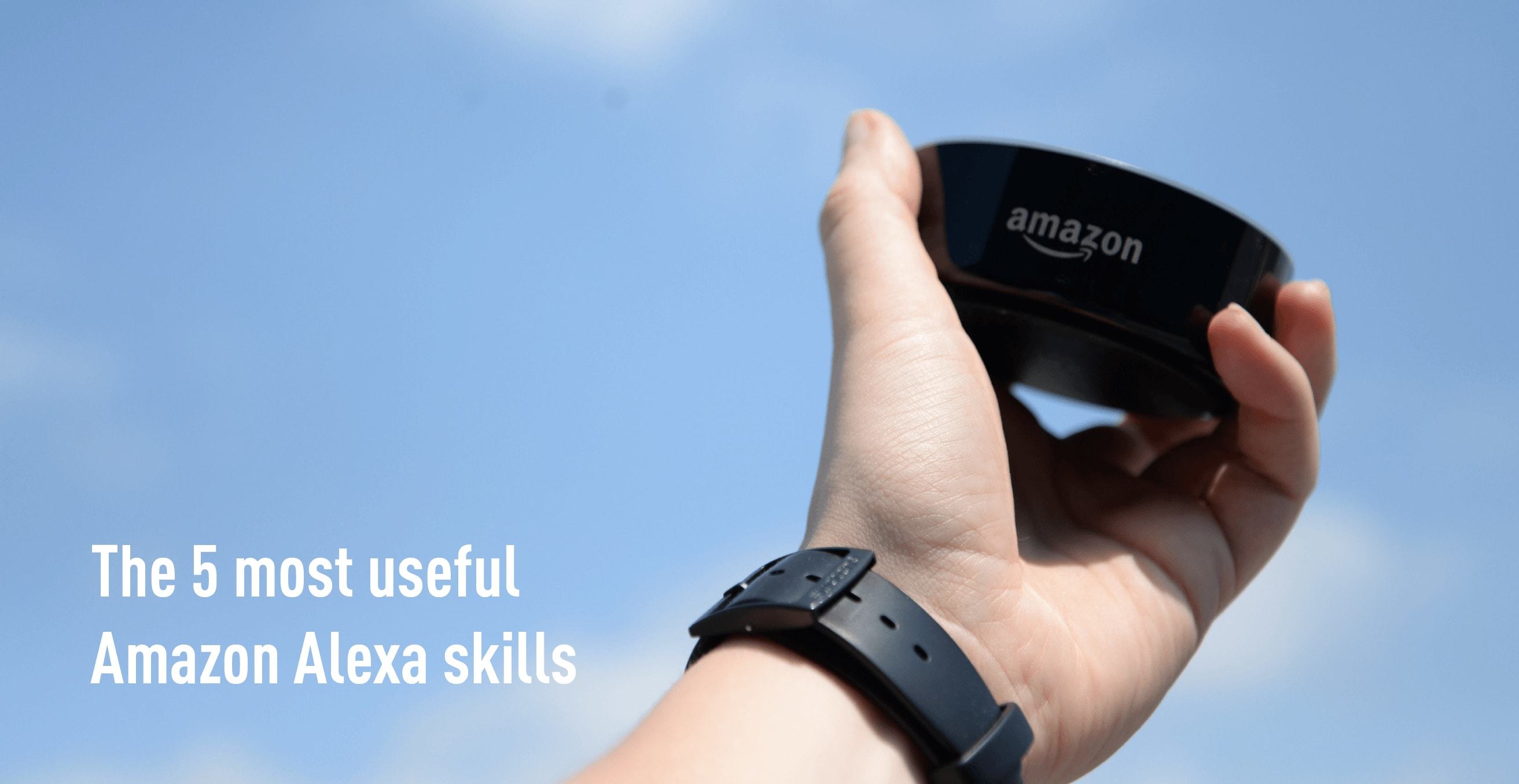 The 5 Most And Least Useful Amazon Alexa Skills