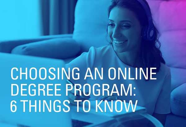 Choosing an Online Degree Program: 6 Things to Know