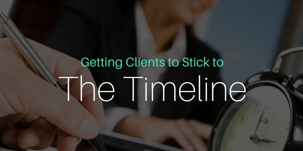 How to Get Clients to Stick to a Timeline