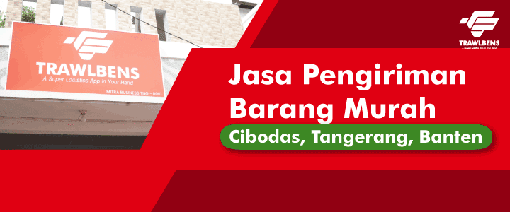 Jasa Pengiriman Barang Murah di Cibodas, Tangerang, Banten