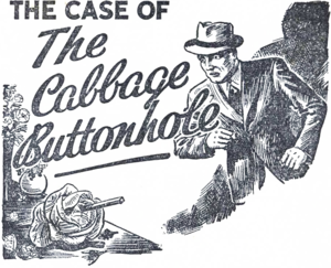 The Case of the Cabbage Buttonhole by