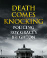 Death comes knocking: policing Roy Grace's Brighton by Peter James and Graham Bartlett