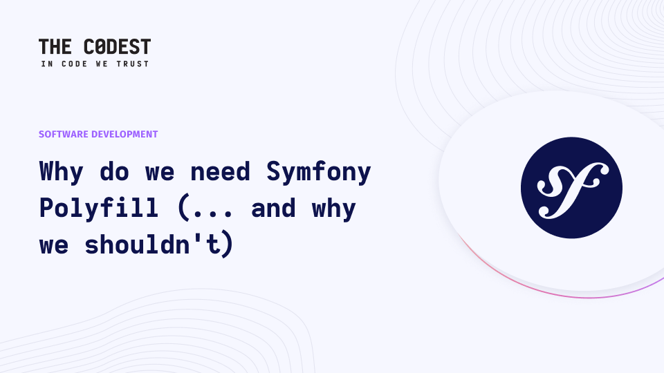 Why do we need Symfony Polyfill  (... and why we shouldn't) - Image