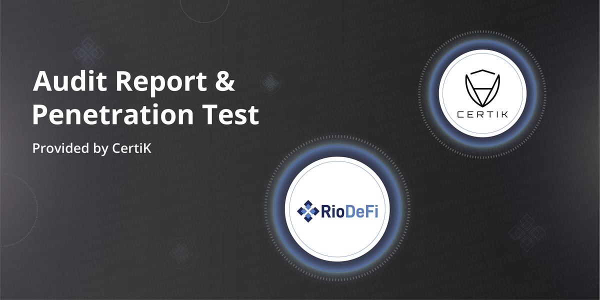 CertiK Audits Three RioDeFi Modules and Performs a Pen Test For RioWallet