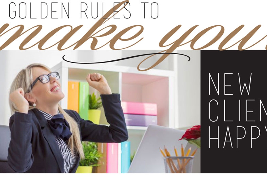 10-GOLDEN-RULES-TO-MAKE-YOUR-NEW-CLIENT-HAPPY