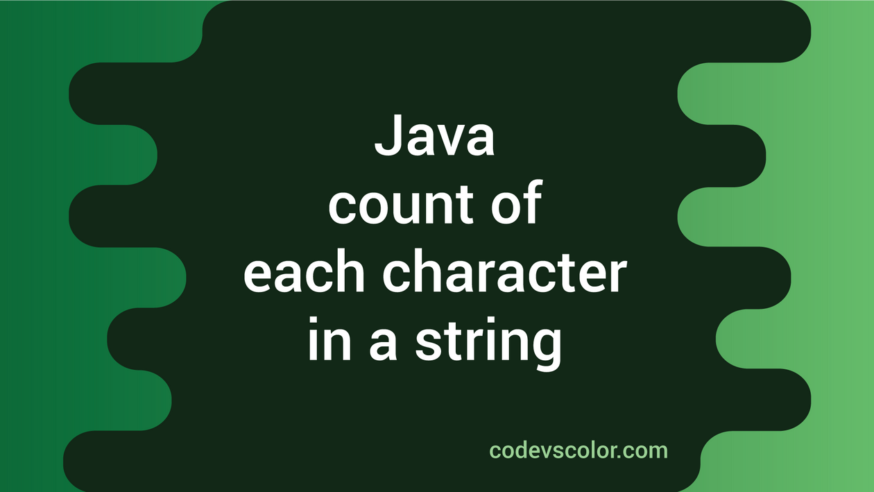 Java Program To Count The Occurrence Of Each Character In A String