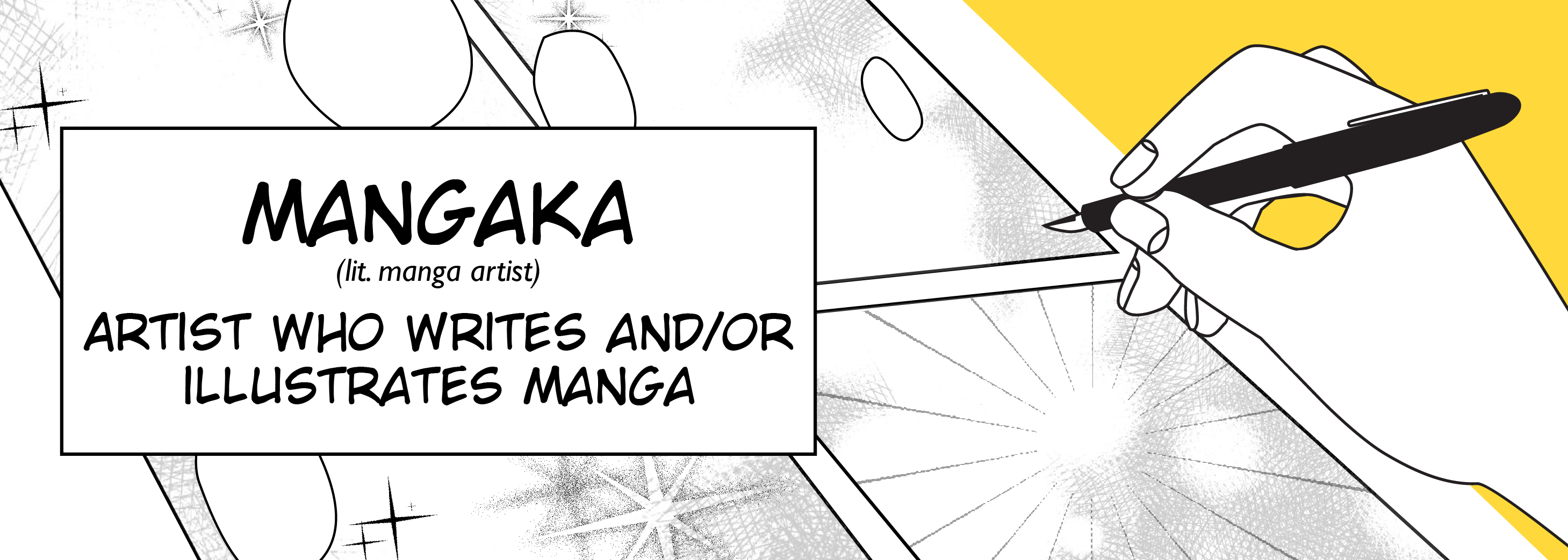 Definition of Mangaka. Mangaka literally means manga artist, an artist who writes and/or illustrates manga.