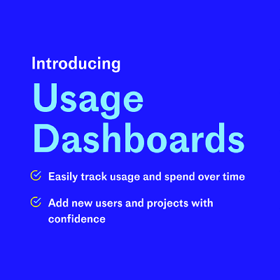 New usage insights to plan, test, and grow with confidence