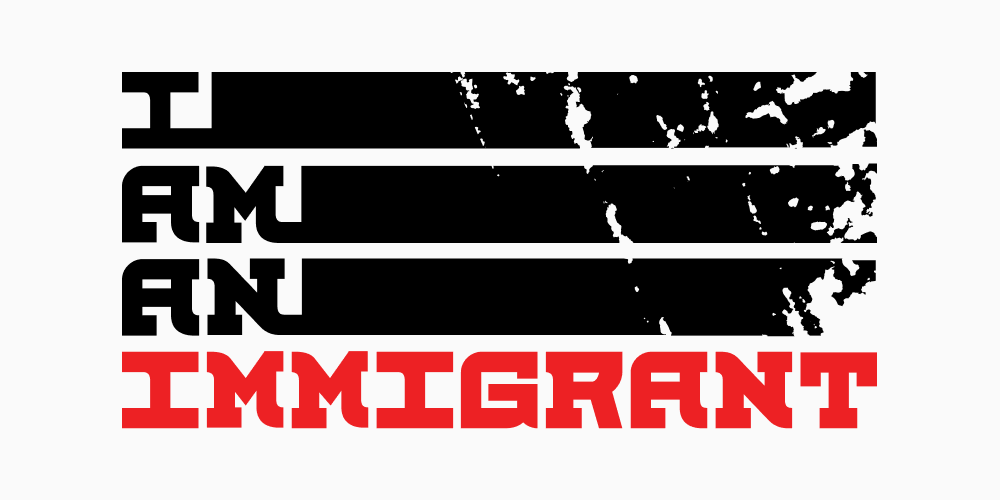 I Am An Immigrant