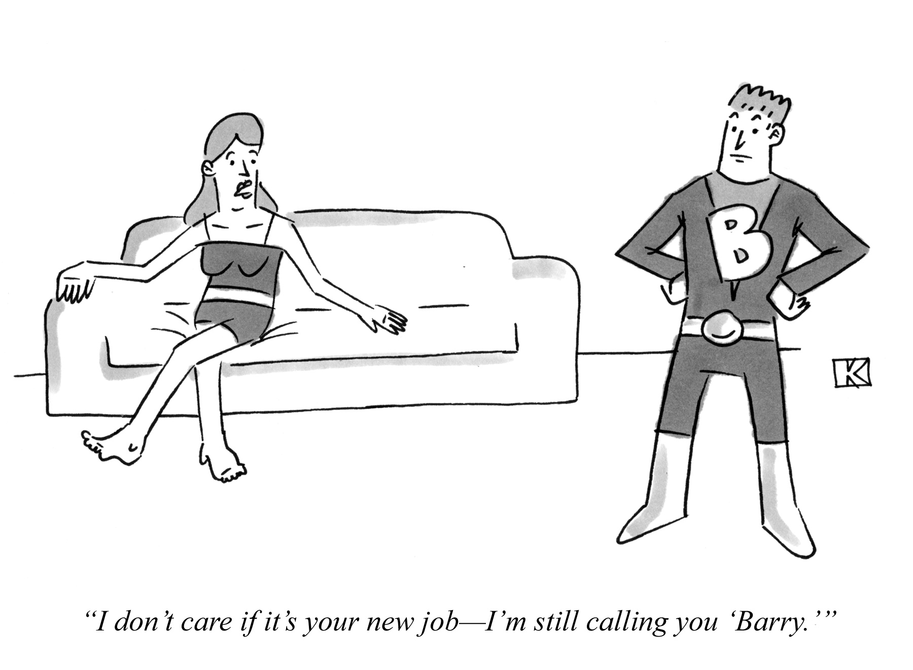 I don't care if it's your new job—I'm still calling you 'Barry.'