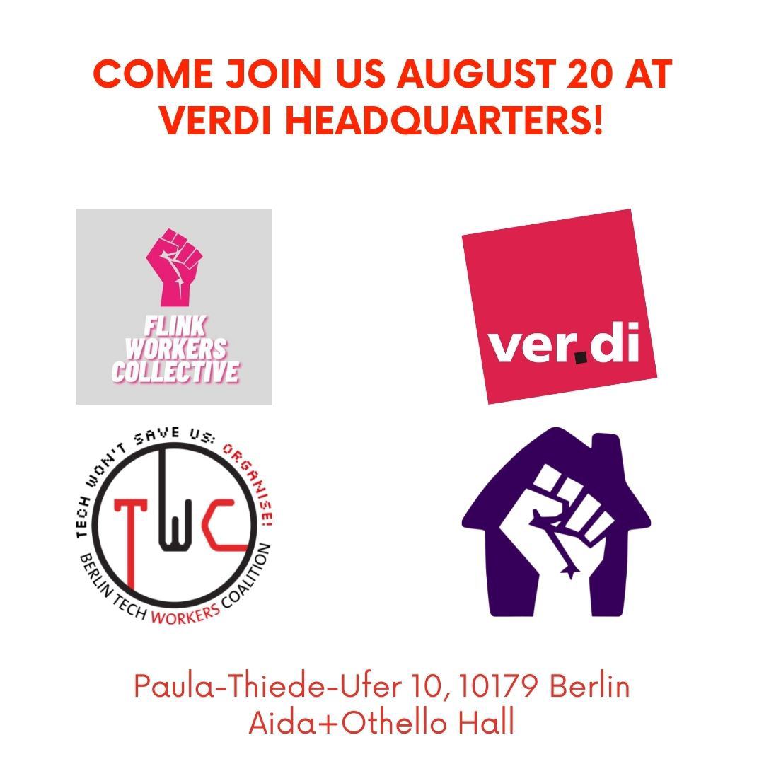 Come join us August 20 at verdi! Flink Workers Collective, ver.di, Berlin Tech Workers Coalition, and Lieferando Workers Collective. ver.di, Köpenicker Straße, Berlin