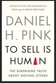 To Sell Is Human: The Surprising Truth About Moving Others Cover