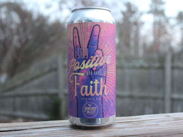 Stay Positive and Keep the Faith, a IPA brewed by Vanished Valley Brewing Company