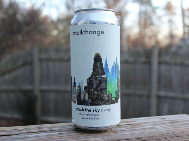 Push the Sky Away, a New England IPA brewed by Small Change Brewing Company