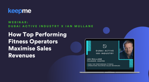 Webinar: How Top Performing Fitness Operators Maximise Sales Revenues [Dubai Active Industry x Ian Mullane]