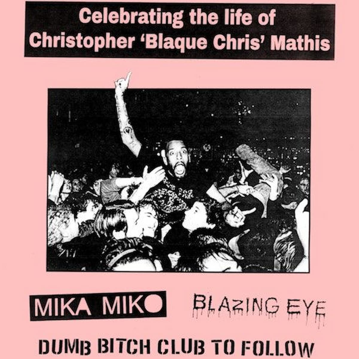 Mika Miko / Blazing Eye: Celebrating the Life of Blaque Chris